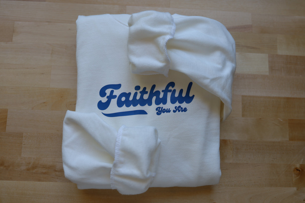 30SRSU SAVIOR "Faithful You Are" Sweatshirt