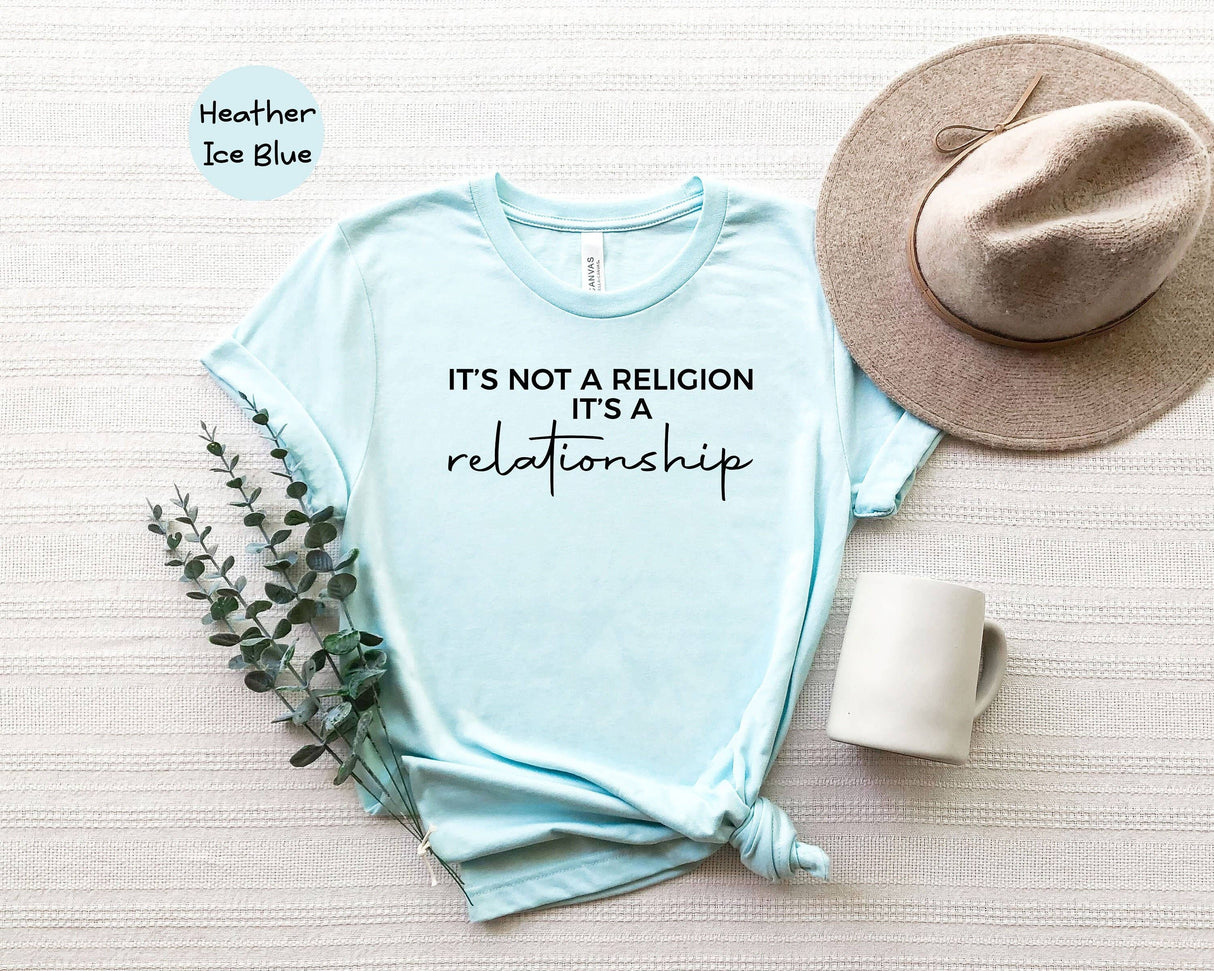 It's Not A Religion It's A Relationship Shirt C2664