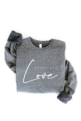 ABOVE ALL, LOVE Graphic Sweatshirt