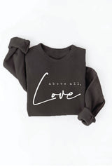 ABOVE ALL, LOVE Graphic Sweatshirt