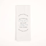 As For Me And My House We Will Serve The Lord Tea Towel