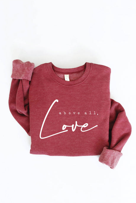 ABOVE ALL, LOVE Graphic Sweatshirt