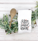 I Love You to the Moon and Back Tea Towel