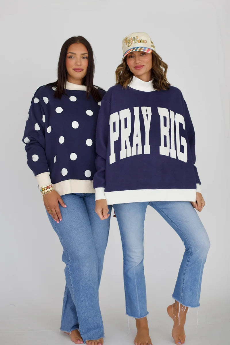 Pray Big Mock Sweatshirt