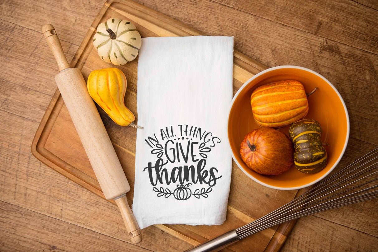 Thanksgiving Kitchen Towel - In All Things Give Thanks