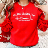 Tis The Season For Hallmark Movies Christmas Sweatshirt