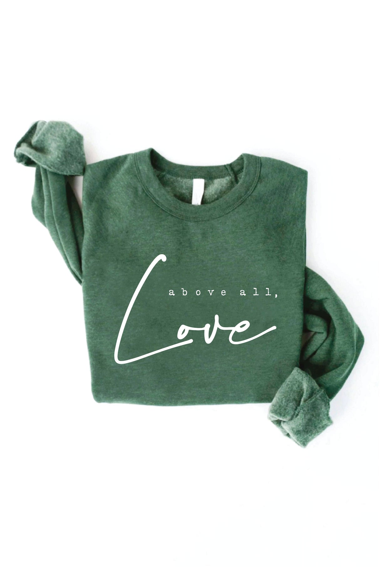 ABOVE ALL, LOVE Graphic Sweatshirt