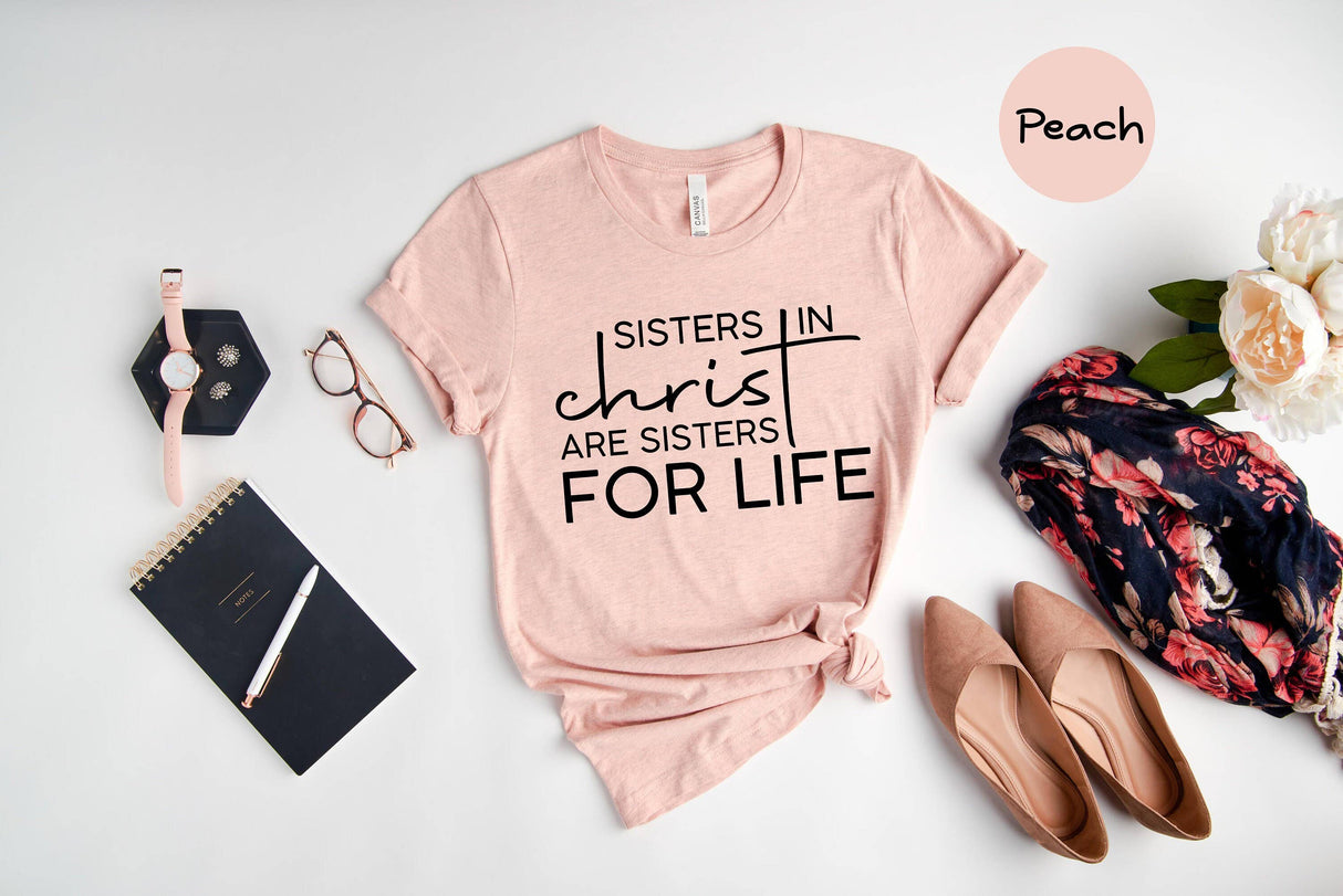 Sisters in Christ Are Sisters For Life Shirt C3170 Black