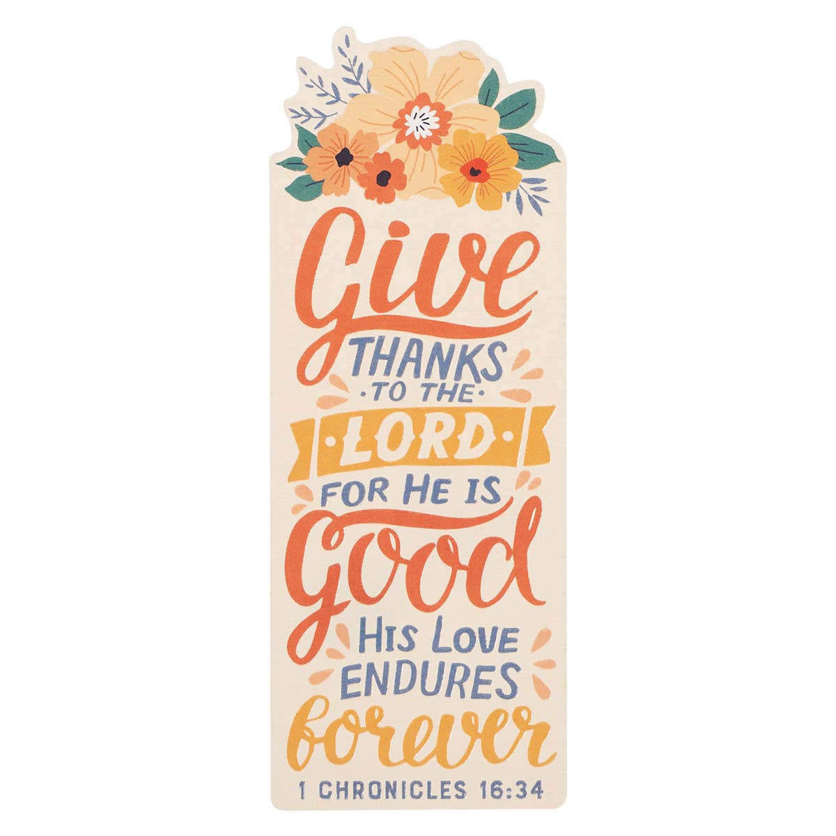 Give Thanks Floral Premium Cardstock Bookmark - 1 Chronicles 16:34