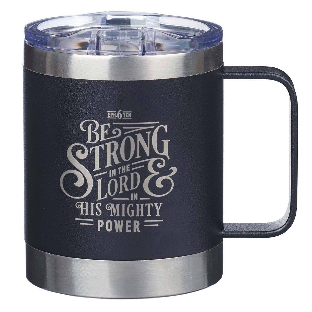 Be Strong in the LORD Camp-style Stainless Steel Mug - Ephesians 6:10