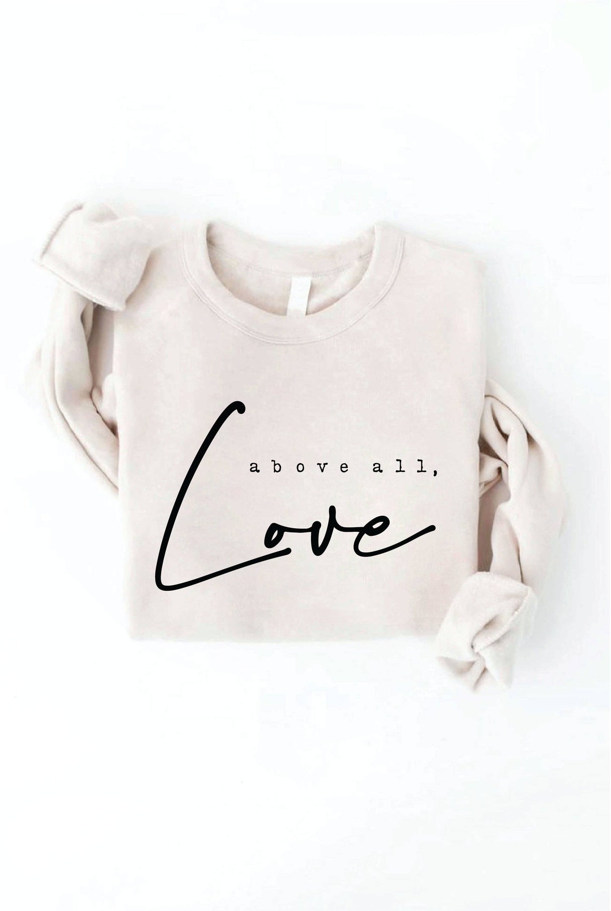 ABOVE ALL, LOVE Graphic Sweatshirt