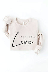 ABOVE ALL, LOVE Graphic Sweatshirt